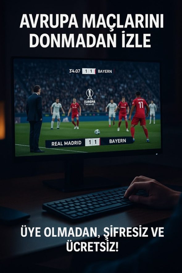 avrupa maçlarını donmadan izle 2025