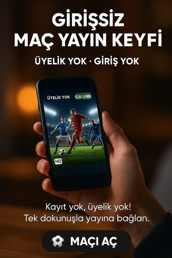 girişsiz maç yayın keyfi
